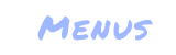 Menus